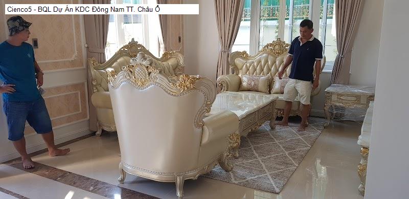 Cienco5 - BQL Dự Án KDC Đông Nam TT. Châu Ổ