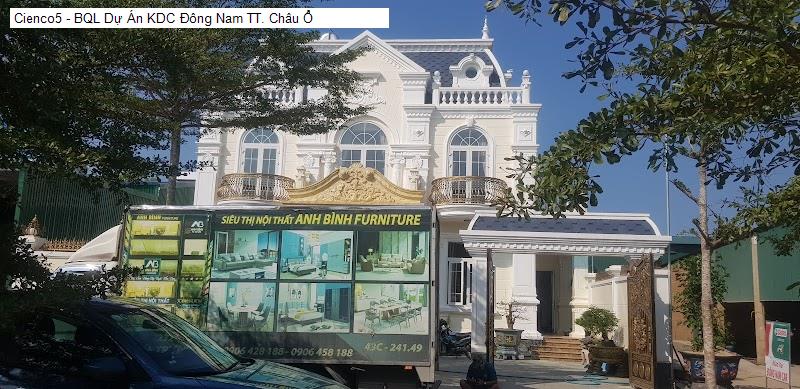 Cienco5 - BQL Dự Án KDC Đông Nam TT. Châu Ổ