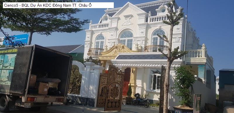 Cienco5 - BQL Dự Án KDC Đông Nam TT. Châu Ổ