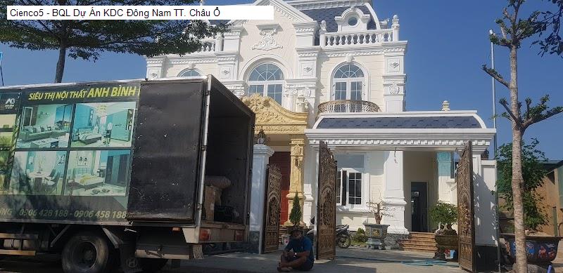 Cienco5 - BQL Dự Án KDC Đông Nam TT. Châu Ổ