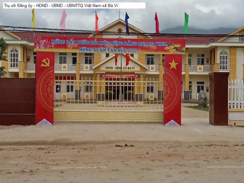 Trụ sở Đảng ủy - HDND - UBND - UBMTTQ Việt Nam xã Ba Vì