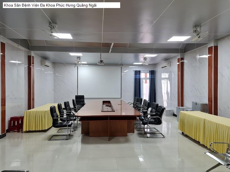 Khoa Sản Bệnh Viện Đa Khoa Phúc Hưng Quảng Ngãi