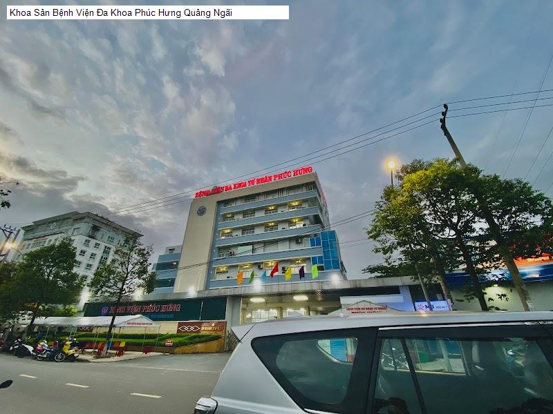 Khoa Sản Bệnh Viện Đa Khoa Phúc Hưng Quảng Ngãi