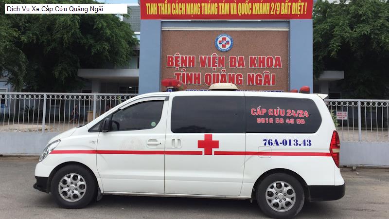 Dịch Vụ Xe Cấp Cứu Quảng Ngãi