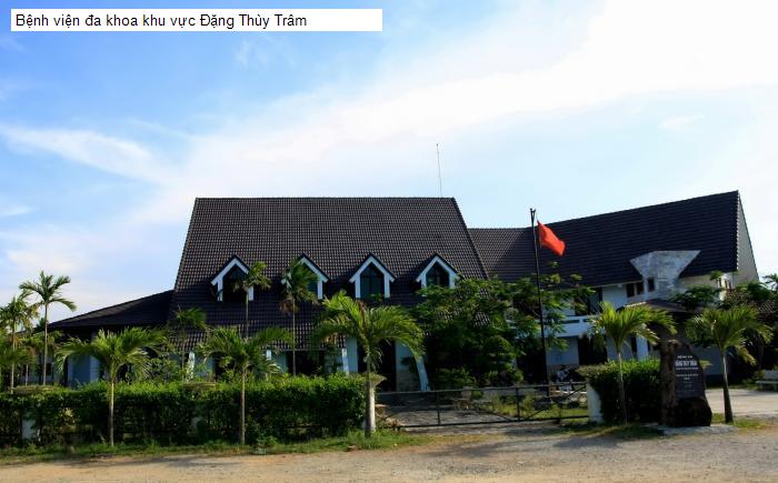 Bệnh viện đa khoa khu vực Đặng Thùy Trâm