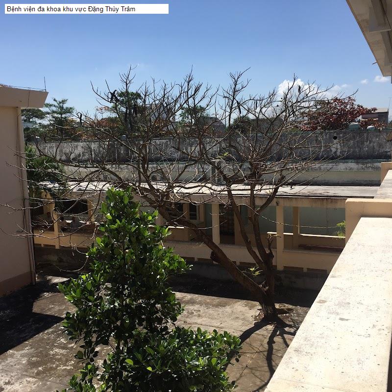 Bệnh viện đa khoa khu vực Đặng Thùy Trâm
