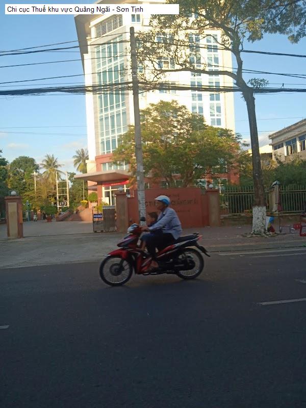 Chi cục Thuế khu vực Quảng Ngãi - Sơn Tịnh